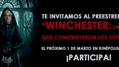 ¡TE INVITAMOS AL PREESTENO DE 'WINCHESTER: LA CASA QUE CONSTRUYERON LOS ESPÍRITUS'! noticias imagen