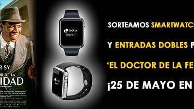¡SORTEAMOS 'SMARTWATCH' Y ENTRADAS PARA VER 'EL DOCTOR DE LA FELICIDAD'! noticias imagen