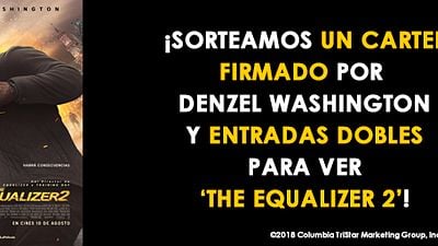 ¡SORTEAMOS UN CARTEL FIRMADO POR DENZEL WASHINGTON Y ENTRADAS DOBLES DE 'THE EQUALIZER 2'! noticias imagen