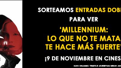 ¡SORTEAMOS ENTRADAS DOBLES DE 'MILLENNIUM: LO QUE NO TE MATA TE HACE MÁS FUERTE'! noticias imagen