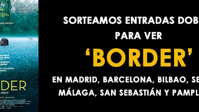 ¡SORTEAMOS ENTRADAS PARA VER 'BORDER' EN OCHO CIUDADES DE ESPAÑA! noticias imagen