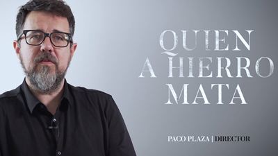 Paco Plaza: "Quien a hierro mata' es la primera vez que leo un guion que no he escrito y siento la imperiosa necesidad de contar esta historia"