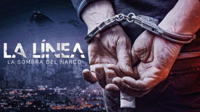'La Línea: La sombra del narco': La miniserie de Netflix sobre uno de los puntos calientes del narcotráfico