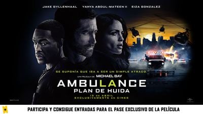 Sorteamos 16 entradas dobles para asistir al evento fan de ‘Ambulance: Plan de huída’ en Madrid, con la presencia de Jake Gyllenhaal, Michael Bay y Yahya Abdul