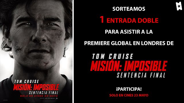 ¿Quieres viajar a Londres a la première de ‘Misión Imposible: Sentencia final’? Te invitamos noticias imagen