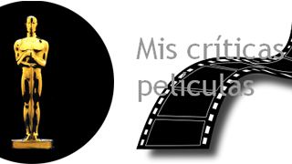 Todo sobre los Oscars 2012 - Mis críticas de películas