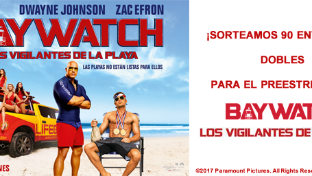 ¡SORTEAMOS 90 ENTRADAS DOBLES PARA EL PREESTRENO DE ‘BAYWATCH: LOS VIGILANTES DE LA PLAYA!
 noticias imagen