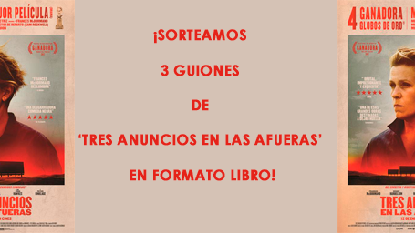 ¡SORTEAMOS 3 GUIONES DE ‘TRES ANUNCIOS EN LAS AFUERAS' EN FORMATO LIBRO!
 noticias imagen