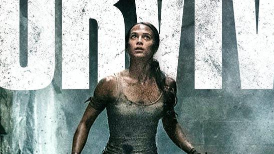 'Tomb Raider': Nuevo póster promocional de Alicia Vikander luchando por sobrevivir