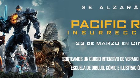 ¡SORTEAMOS POR EL ESTRENO DE 'PACIFIC RIM: INSURRECCIÓN' UN CURSO INTENSIVO EN UNA ESCUELA DE DIBUJO, CÓMIC E ILUSTRACIÓN! noticias imagen