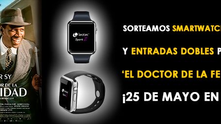 ¡SORTEAMOS 'SMARTWATCH' Y ENTRADAS PARA VER 'EL DOCTOR DE LA FELICIDAD'! noticias imagen