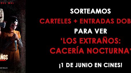 ¡SORTEAMOS CARTELES Y ENTRADAS DOBLES PARA VER 'LOS EXTRAÑOS: CACERÍA NOCTURNA'! noticias imagen