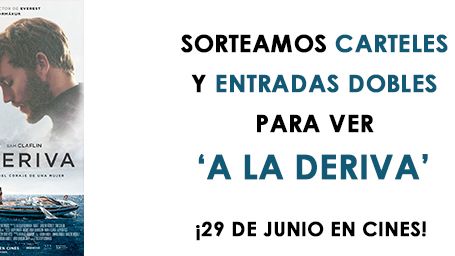 ¡SORTEAMOS CARTELES Y ENTRADAS DOBLES PARA VER 'A LA DERIVA'! noticias imagen