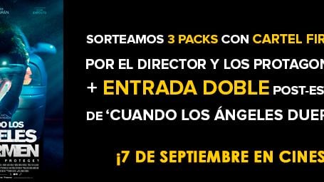 ¡SORTEAMOS 3 PACKS CON UN CARTEL FIRMADO POR EL DIRECTOR Y LOS PROTAGONISTAS Y UNA ENTRADA DOBLE POST-ESTRENO DE 'CUANDO LOS ÁNGELES DUERMEN'!
 noticias imagen