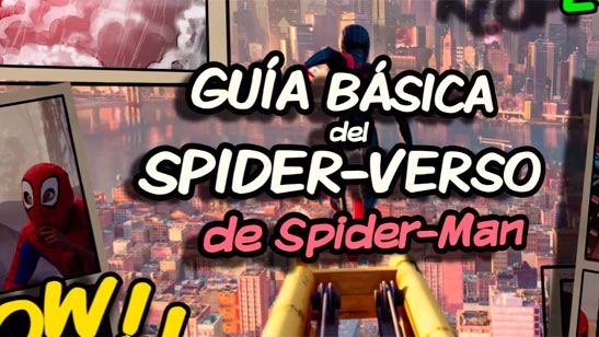 Guía básica para conocer el Spider-Verso de 'Spider-Man: Un nuevo universo'