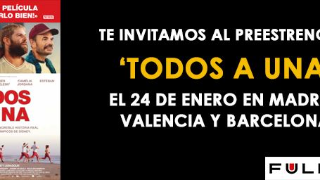 ¡SORTEAMOS ENTRADAS PARA EL PREESTRENO DE 'TODOS A UNA' EN MADRID, VALENCIA Y BARCELONA!
