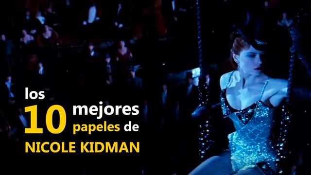 VÍDEO: Los 10 mejores papeles de Nicole Kidman por el estreno de 'Destroyer'