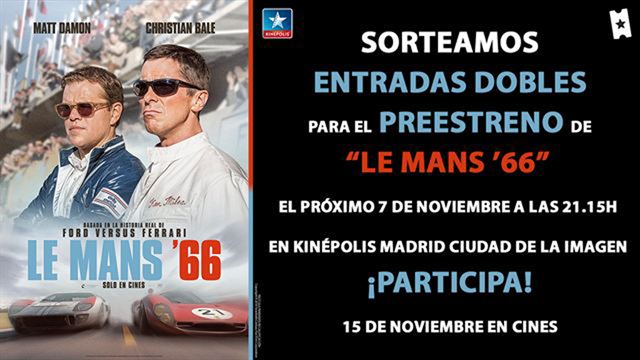 SORTEAMOS ENTRADAS DOBLES PARA EL PREESTRENO DE 'LE MANS '66' EN MADRID