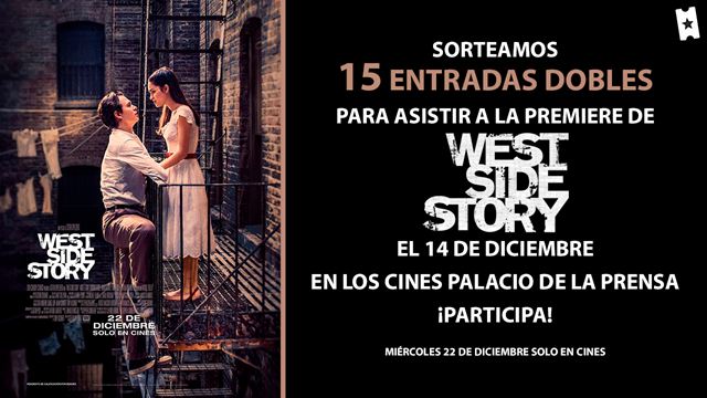 Sorteamos 15 entradas dobles para asistir a la premiere de 
‘West Side Story’ en Madrid