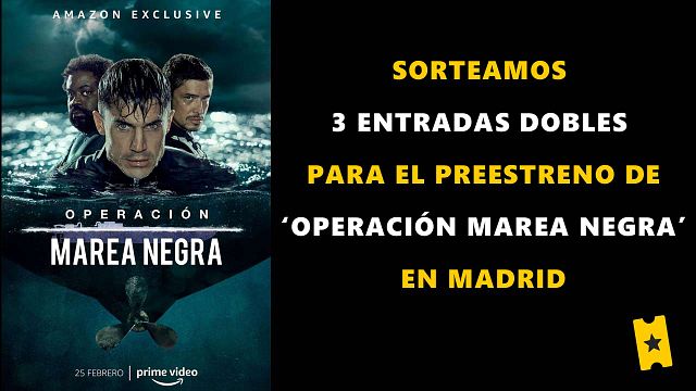 Sorteamos 3 entradas dobles para asistir a la premiere de ‘Operación Marea Negra’ en Madrid noticias imagen