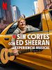 Cartel de Sin cortes con Ed Sheeran: Una experiencia musical