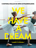 Cartel de We have a Dream