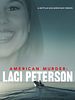 Cartel de American Murder: Laci Peterson