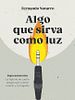 Cartel de Algo que sirva como luz