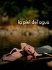 Cartel de La Piel del Agua