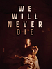 Cartel de We will never die