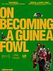 Cartel de On Becoming a Guinea Fowl