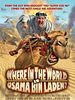 Cartel de Where in the World is Osama Bin Laden ?