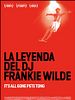 Cartel de La leyenda del DJ Frankie Wilde