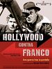 Cartel de Hollywood contra Franco: una guerra tras la pantalla