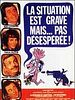Cartel de La Situation est grave... mais pas désespérée