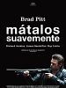 Cartel de Mátalos suavemente