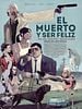 Cartel de El muerto y ser feliz