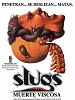Cartel de Slugs, muerte viscosa
