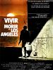 Cartel de Vivir y morir en Los Angeles