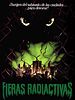Cartel de Fieras radiactivas