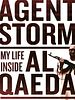 Cartel de Agent Storm: My Life Inside Al Qaeda