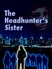 Cartel de The Headhunter's Sister