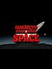 Cartel de Machete Kills Again... In Space!