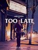 Cartel de Too Late