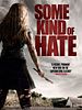 Cartel de Some Kind of Hate