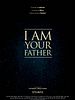 Cartel de I Am Your Father
