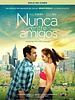 Cartel de Nunca entre amigos