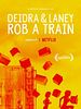 Cartel de Deidra y Laney asaltan un tren