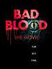 Cartel de Bad Blood: The Movie