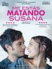 Cartel de Me Estás Matando Susana